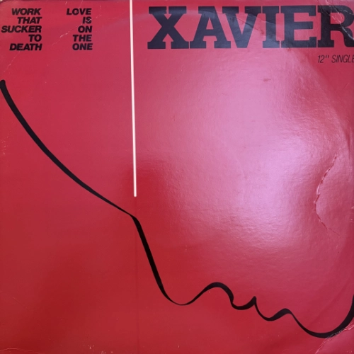 Work That Sucker To Death / Love Is On The One - Xavier